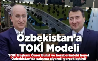 Özbekistan’a TOKİ Modeli