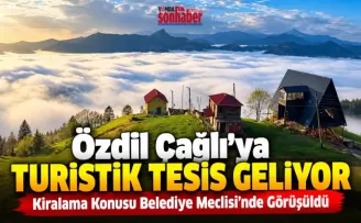 Özdil Çağlı’ya Turistik Tesis Geliyor