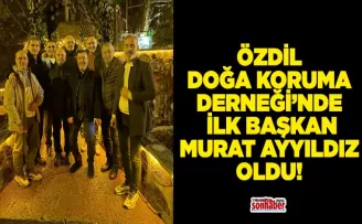 Özdil Doğa Koruma Derneği’nde İlk Başkan Murat Ayyıldız Oldu!
