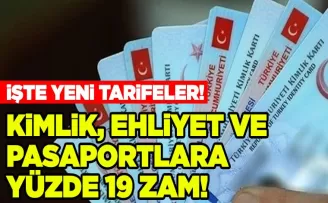 Pasaport, ehliyet, aile cüzdanı gibi belgelere yüzde 19 zam