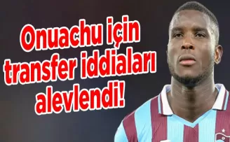 Paul Onuachu için transfer iddiaları alevlendi!
