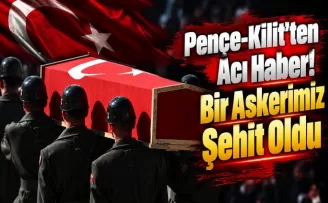 Pençe-Kilit’ten Acı Haber! Bir Askerimiz Şehit Oldu