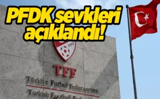PFDK sevkleri açıklandı!