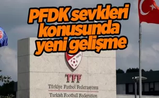 PFDK sevkleri konusunda yeni gelişme