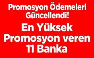 Promosyon Ödemeleri Güncellendi! En Yüksek Promosyon Veren 11 Banka