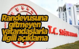 Randevusuna gitmeyen vatandaşlarla ilgili açıklama