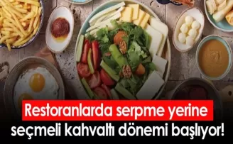 Restoranlarda serpme yerine seçmeli kahvaltı dönemi başlıyor!