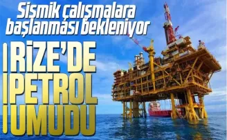 Rize’de petrol umudu