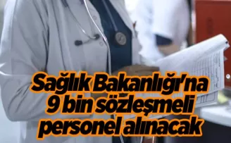 Sağlık Bakanlığı’na 9 bin sözleşmeli personel alınacak