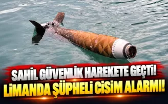 Sahil Güvenlik Harekete Geçti: Limanda Şüpheli Cisim Alarmı!
