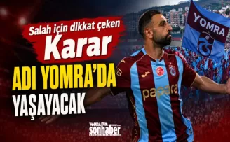 Salah’ın Adı Yomra’da Yaşayacağı Caddeye Veriliyor