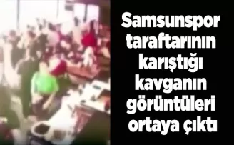 Samsunspor taraftarının karıştığı kavganın görüntüleri ortaya çıktı
