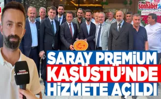 Saray Premium Kaşüstü’nde Hizmete Açıldı