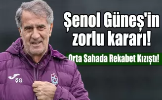 Şenol Güneş’in zorlu kararı!