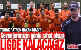 Sevenlerimizin gönlü rahat olsun  Ligde kalacağız