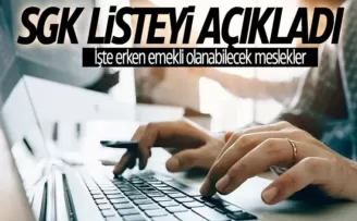 SGK listeyi paylaştı! İşte erken emekli olunabilecek meslekler