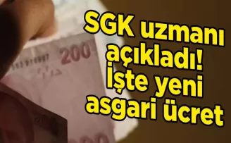 SGK uzmanı açıkladı! İşte yeni asgari ücret