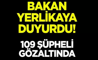 “Sibergöz-36“ Operasyonunda 109 şüpheli yakalandı