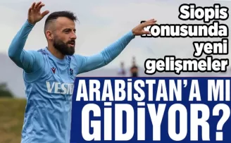 Siopis Arabistan’a mı gidiyor?