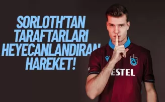 Sorloth'tan heyecanlandıran Trabzonspor hamlesi