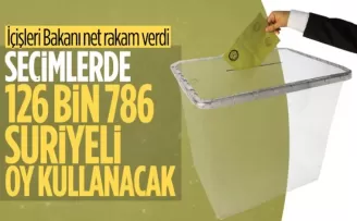 Süleyman Soylu: 126 bin 786 Suriyeli oy kullanacak