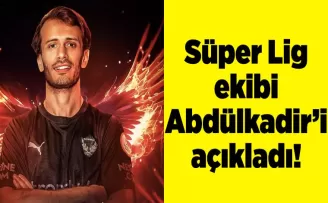 Süper Lig ekibi Abdülkadir’i açıkladı!