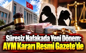 Süresiz Nafakada Yeni Dönem: AYM Kararı Resmi Gazete’de