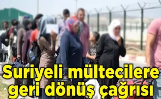 Suriyeli mültecilere geri dönüş çağrısı