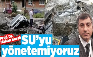   Suyu yönetemiyoruz!