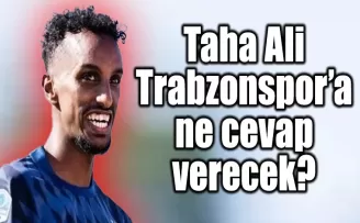 Taha Ali Trabzonspor’a ne cevap verecek