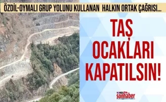 TAŞ OCAKLARI KAPATILSIN!
