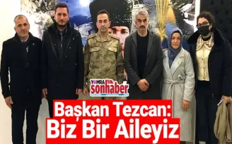Tezcan, ‘Biz Bir Aileyiz’