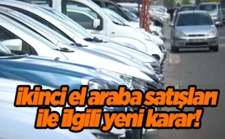 Ticaret Bakanlığı’ndan ikinci el araba satışları ile ilgili yeni karar!