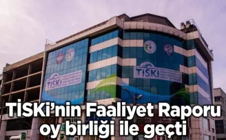 TİSKi’nin Faaliyet Raporu oy birliği ile geçti
