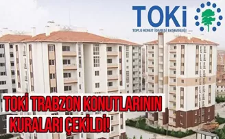 TOKİ Trabzon Konutlarının kuraları çekildi! İşte sonuçlar...