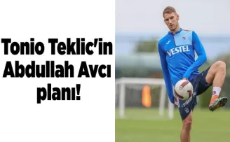 Tonio Teklic’in Abdullah Avcı planı!