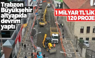 Trabzon Büyükşehir altyapıda devrim yaptı