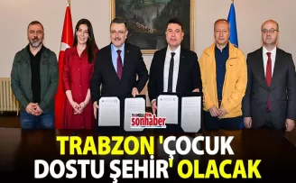 TRABZON ’ÇOCUK DOSTU ŞEHİR’ OLACAK