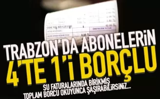 Trabzon'da 116 bin 250 kişinin su borcu var!