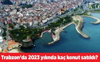 Trabzon’da 2023 yılında kaç konut satıldı?