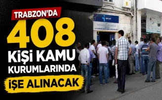 Trabzon’da 408 kişi kamu kurumlarında işe alınacak
