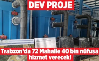 Trabzon’da 72 Mahalle 40 bin nüfusa hizmet verecek!