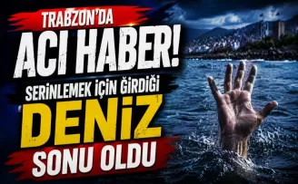 Trabzon’da acı haber! Serinlemek için girdiği deniz sonu oldu