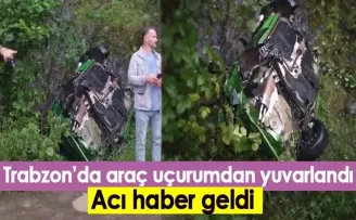 Trabzon'da araç uçurumdan yuvarlandı! Acı haber geldi