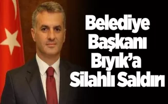 Belediye Başkanı Mustafa Bıyık silahlı saldırıya uğradı