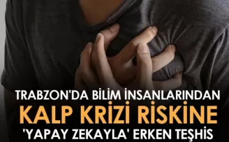 Trabzon'da bilim insanlarından kalp krizi riskine 'yapay zekayla' erken teşhis