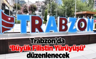 Trabzon’da ‘Büyük Filistin Yürüyüşü’ düzenlenecek