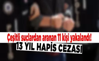 Trabzon’da çeşitli suçlardan aranan 11 kişi yakalandı! 13 yıl hapis cezası