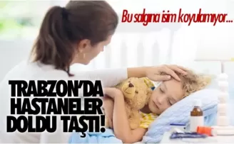 Trabzon'da çocuklarda adı konulamayan salgın!