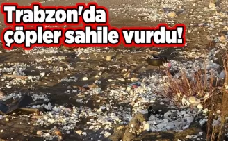 Trabzon’da çöpler sahile vurdu!